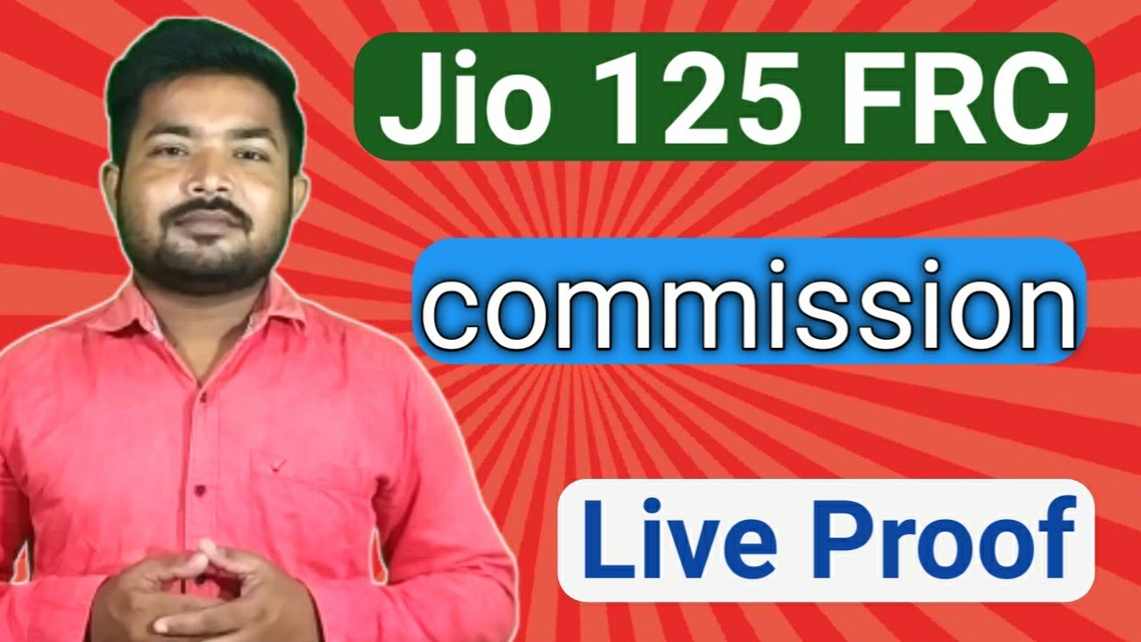 jio 125 FRC commission live proof.