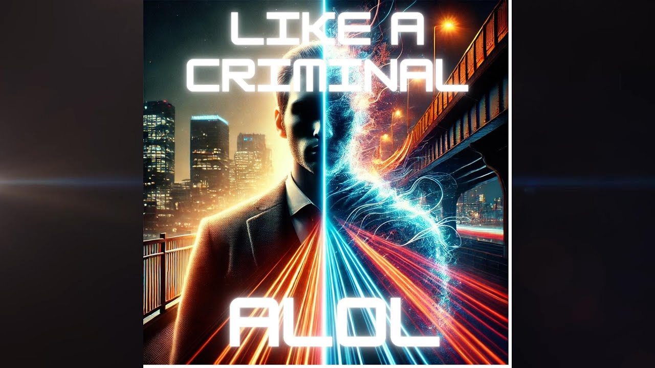 Like a criminal - ALOL