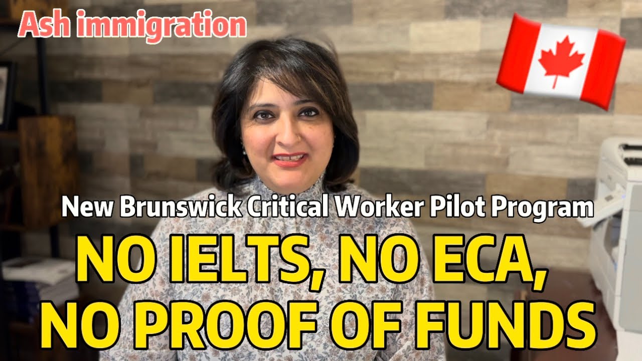 NB Critical Worker Pilot Program. NO IELTS. NO PROOF OF FUNDS. NO ECA