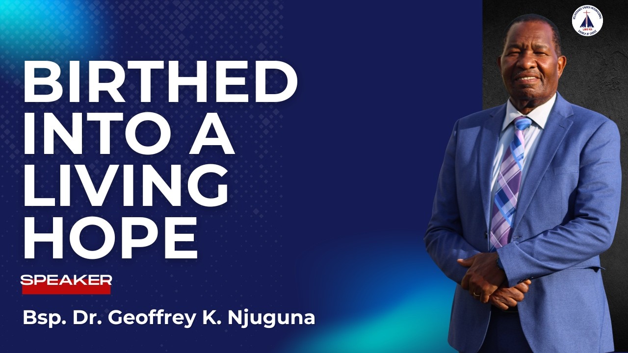 English Service | Birthed into a Living Hope | Bsp. Dr. Geoffrey K. Njuguna | 1st March 2026