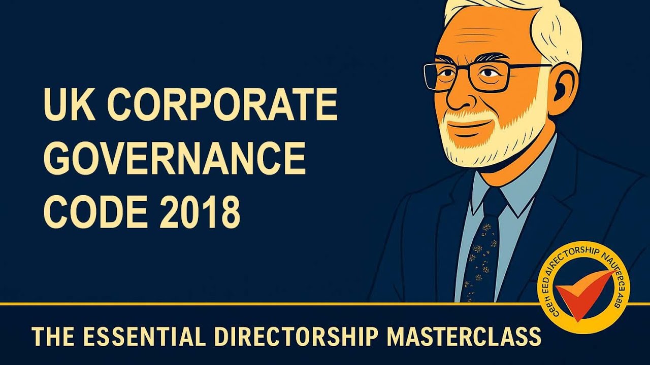 Course 3.3 The UK Corporate Governance Code: Principles Every Director Should Know