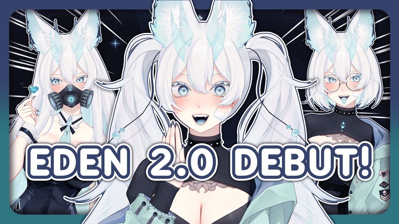 EDEN 2.0 VTUBER DEBUT!