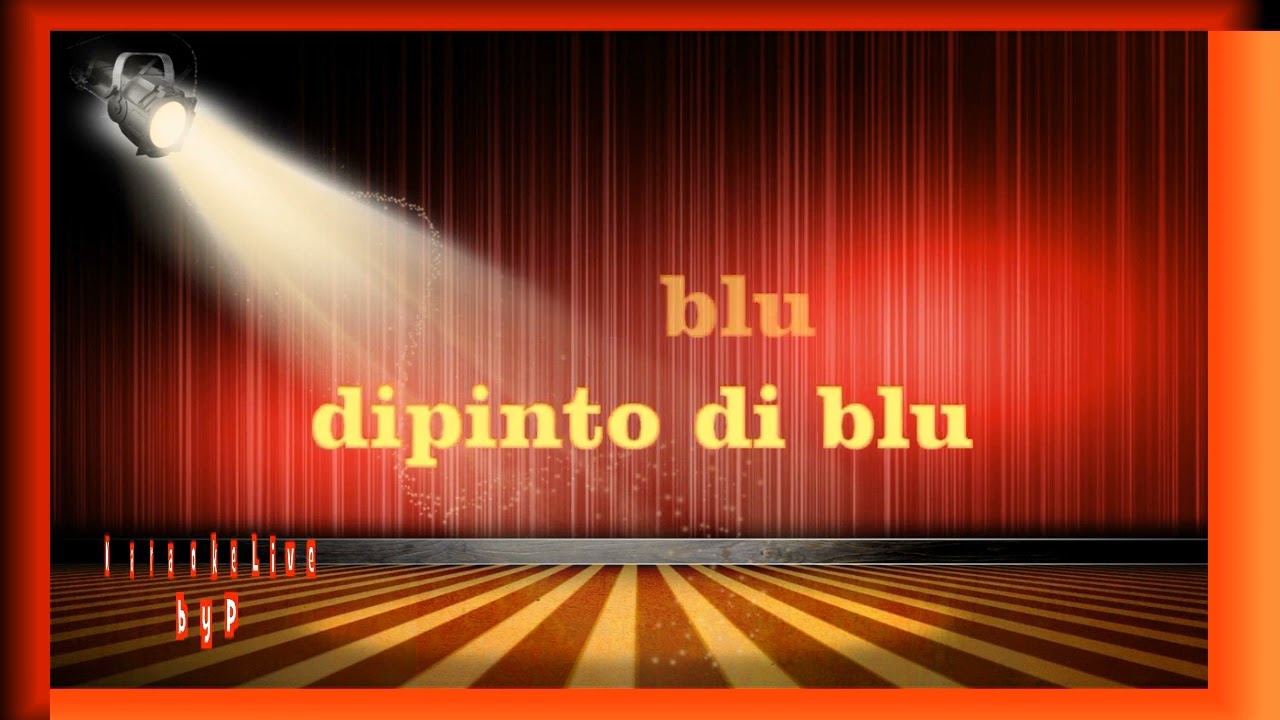 NEL BLU DIPINTO DI BLU. (Volare)🎼🎹♪♪ Karaoke byP