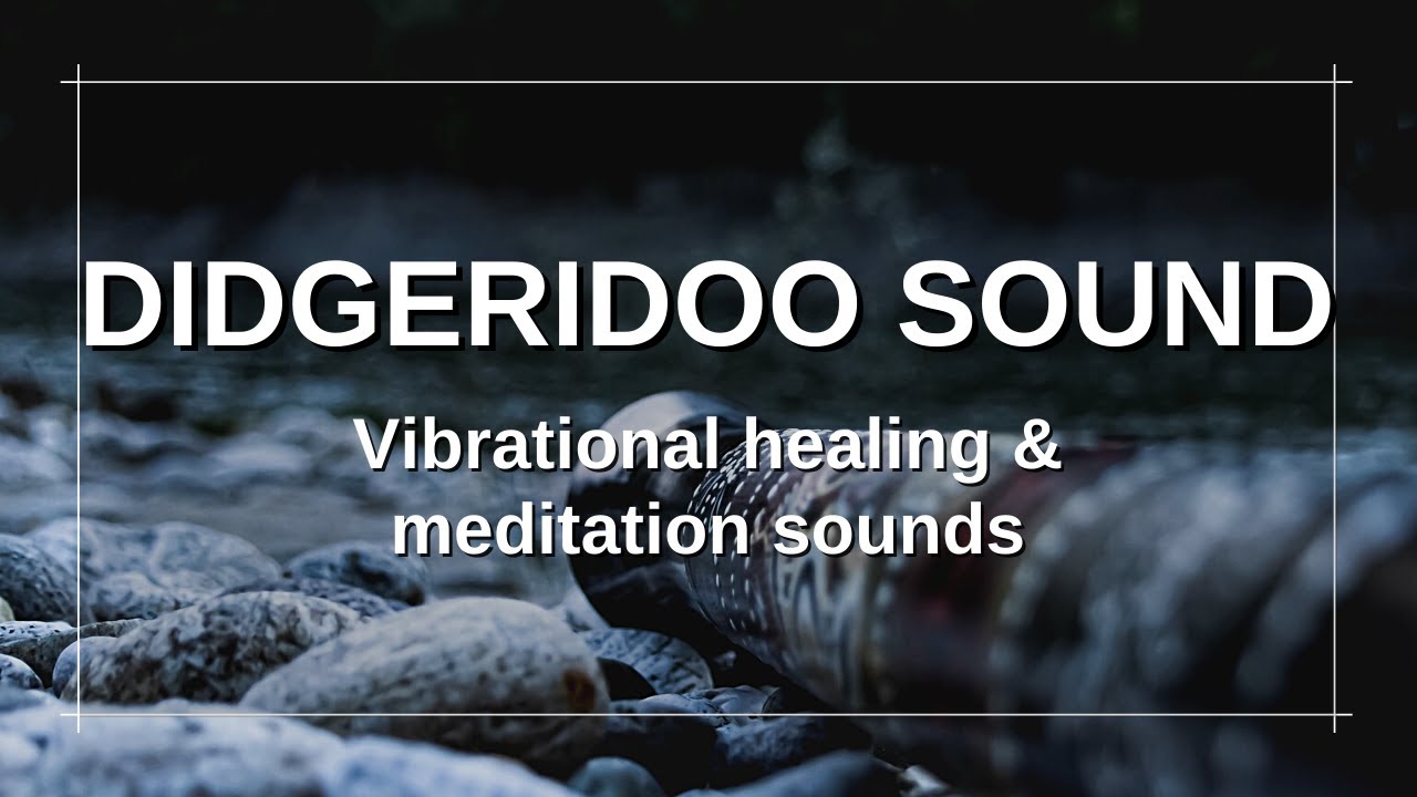 Vibrational Sound Healing Music | Aboriginal Didgeridoo Meditation | 2 Hours