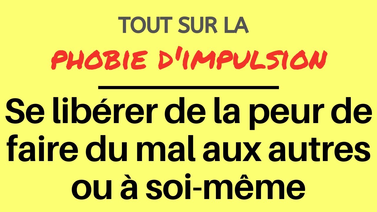 Se libérer de la peur de faire du mal aux autres ou à soi-même (TOC)