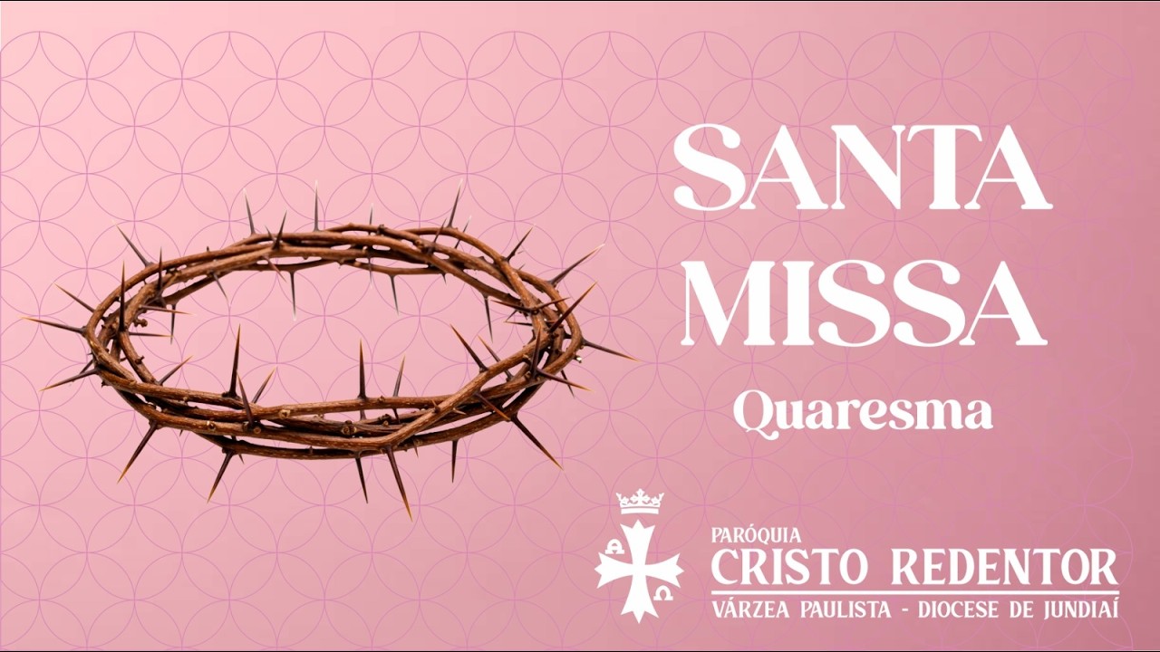 4ª Semana da Quaresma | Quarta-feira | Santa Missa | 7H