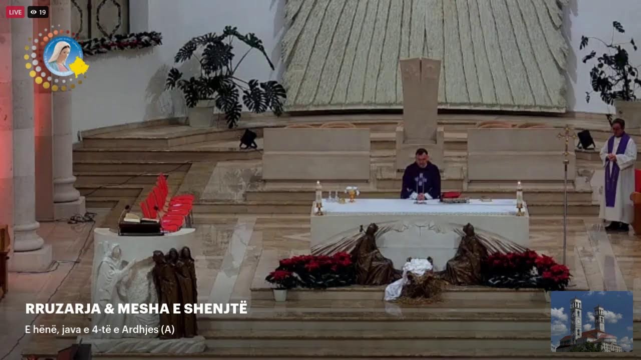 RRUZARJA & MESHA E SHENJTË  - E hënë, java e 4-të e Ardhjes (A)