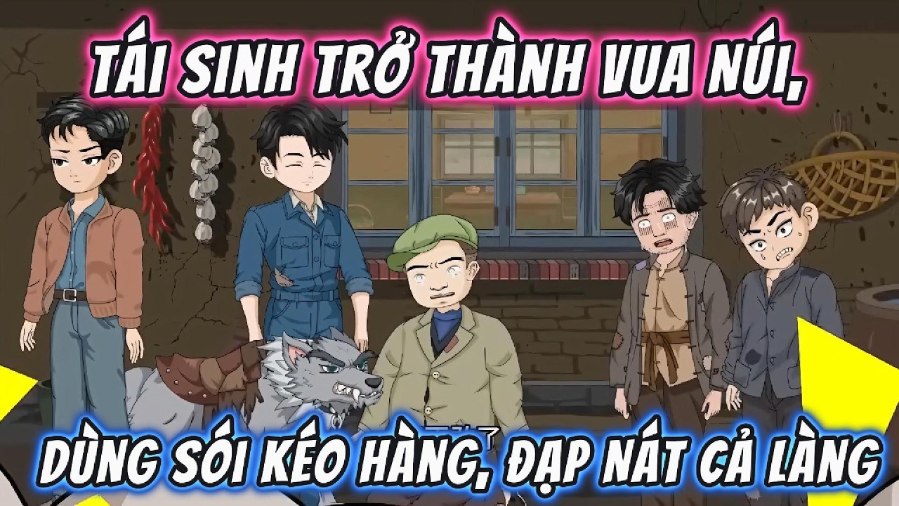 Tái Sinh Trở thành Vua Núi, Dùng Sói Kéo Hàng, Đạp Nát Cả Làng | Full Version | 191VietSub