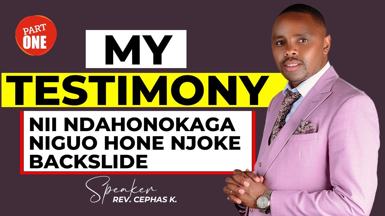 NII NDAHONOKAGA NIGWO NDIGAKUE NI URIA NDARWARIITE | REV CEPHAS KARANJA | PART 1