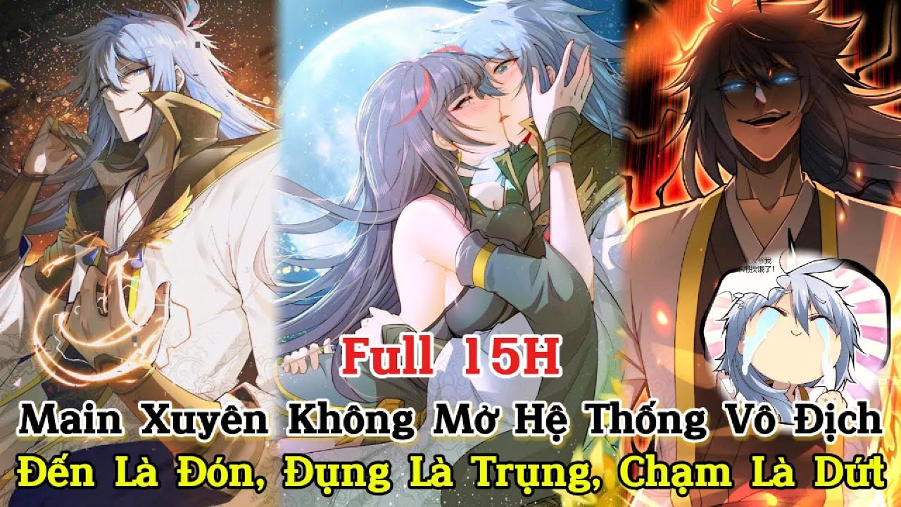 ( Trọn Bộ) I Main Xuyên Không Mở Hệ Thống Vô Địch, Đến Là 