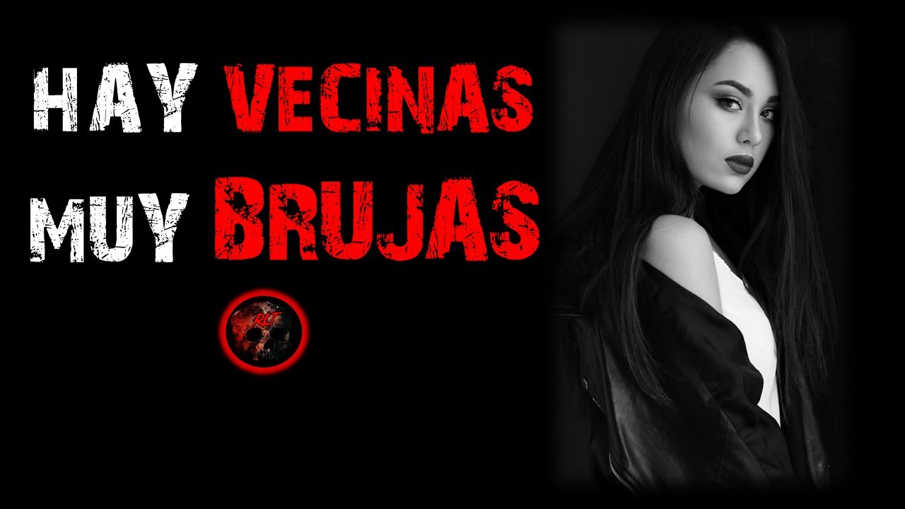 HAY VECINAS MUY BRUJAS | Relatos de Brujería | Relatos y Leyendas de terror