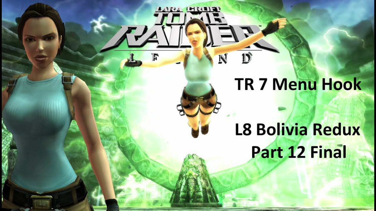 Tomb Raider : Legend : L8 Bolivia Redux Part 12 : TR7 Menu Hook.