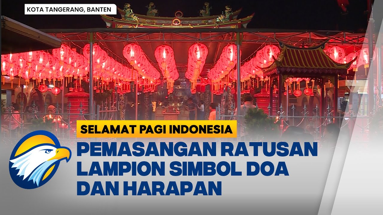 Klenteng Boen Tek Bio Penuhi dengan Lampion dan Kuda Api! - [Selamat Pagi Indonesia]