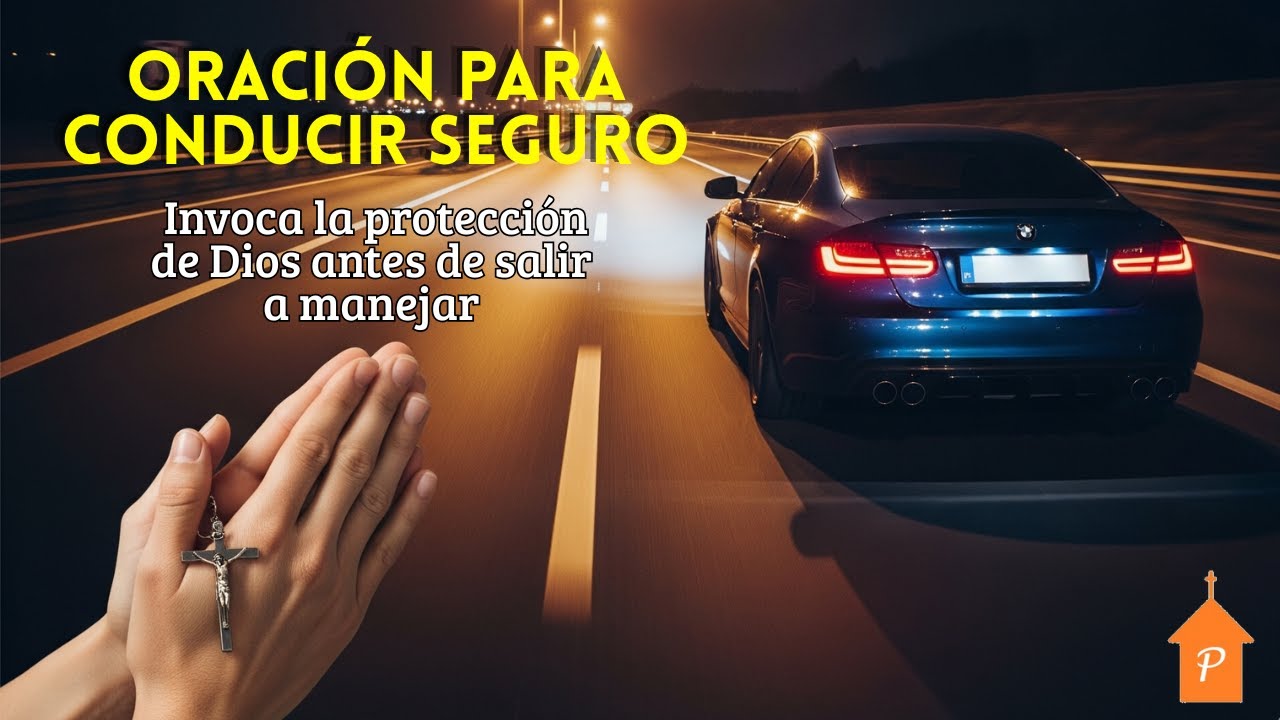 🚗 Oración del Conductor 🙏 | Haz Esta Oración Antes de Conducir y Pide Protección a Dios