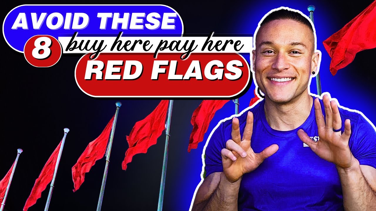 Top 8 Red Flags of Bad Buy Here Pay Here Dealerships