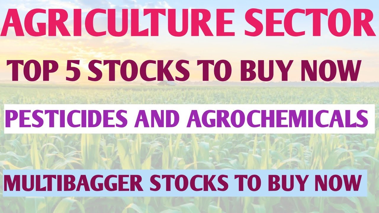 best agriculture stocks in india!! best agriculture stocks!! top agriculture stocks