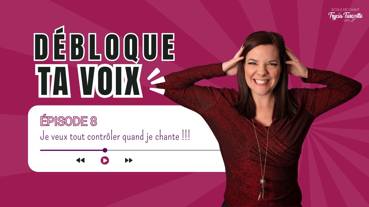 🗣️ L'illusion du contrôle total en chant | Débloque ta voix - Épisode 8 🗣️