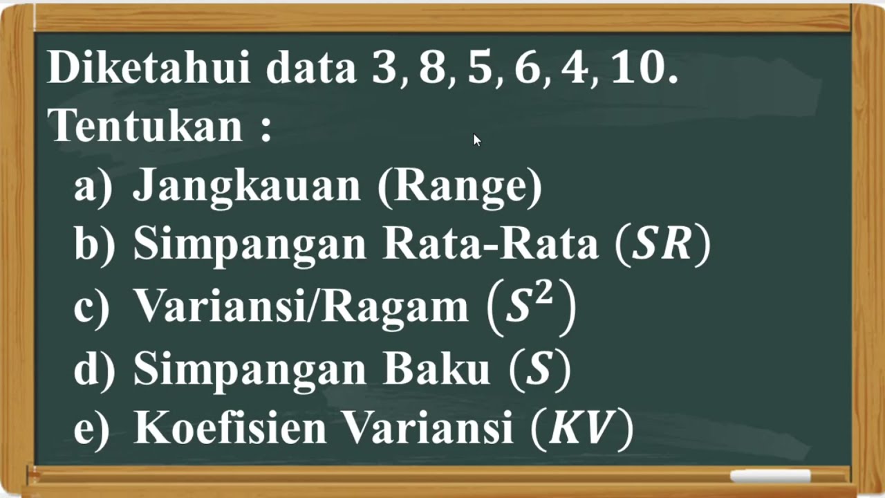 Menentukan Jangkauan, Simpangan Rata-Rata, Variansi (Ragam), Simpangan Baku dan Koefisiens Variansi