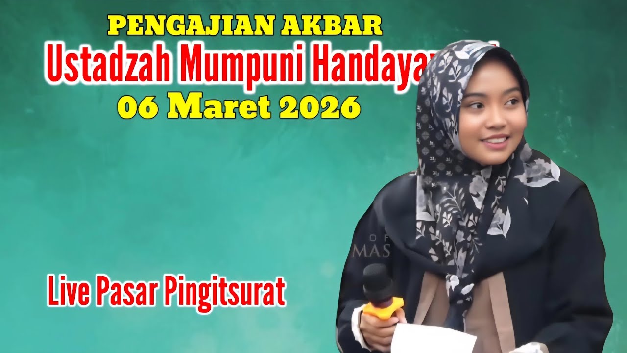 LIVE PENGAJIAN AKBAR USTADZAH MUMPUNI HANDAYAYEKTI TERBARU 6 MARET 2026 LIVE PASAR PINGIT PRINGSURAT