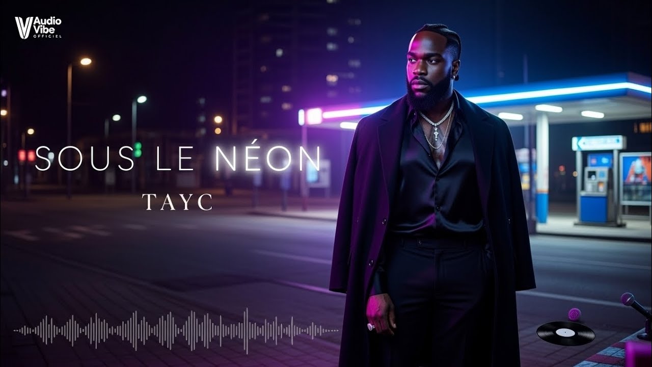 TAYC - Sous les néons – Quand la nuit révèle la vérité |Afro Love R&B/Nouveauté Audio vibe Officiel 