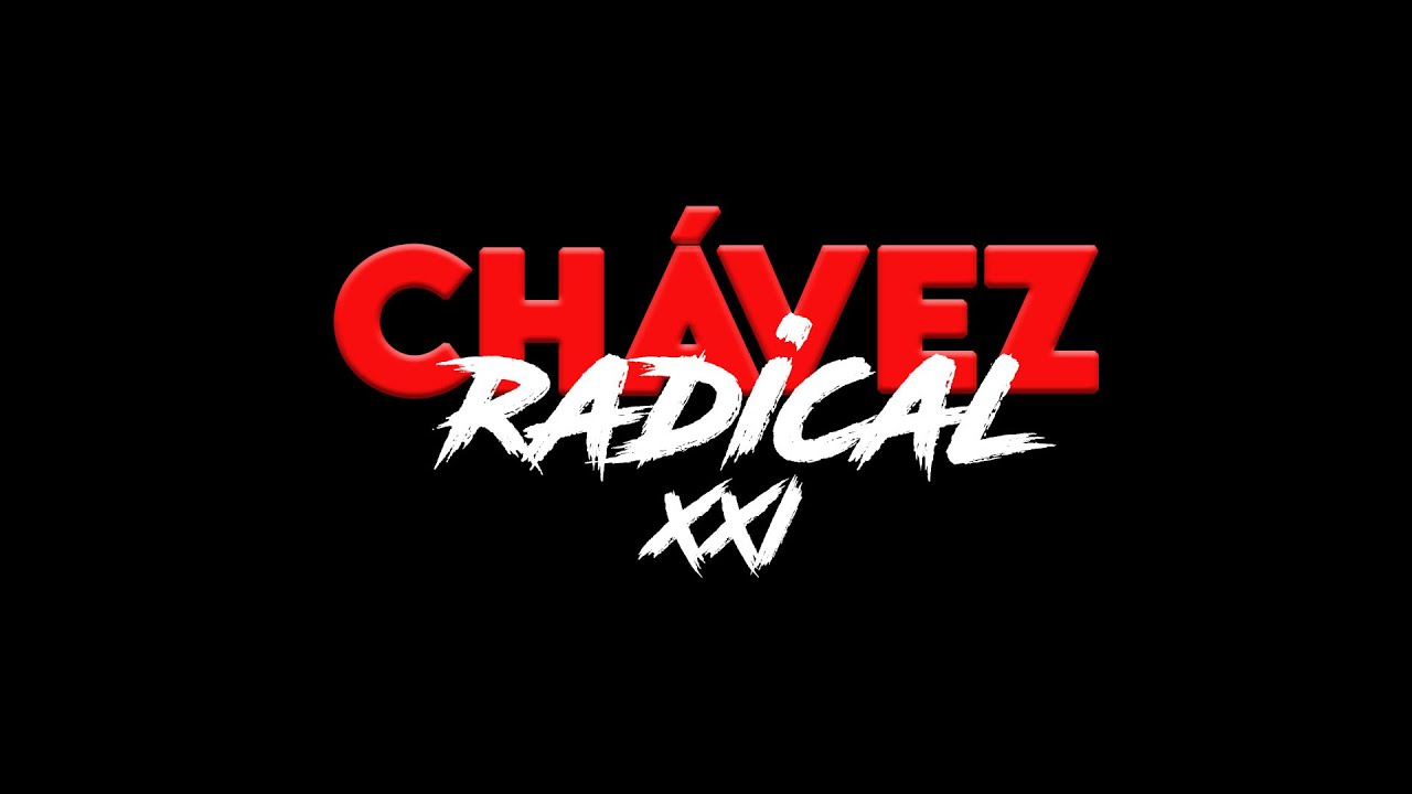 Ch&aacute;vez Radical: 