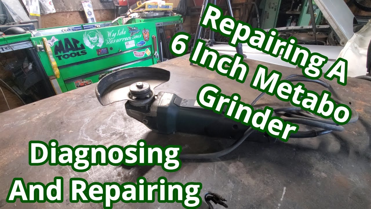 Repairing A 6 Inch Metabo Grinder