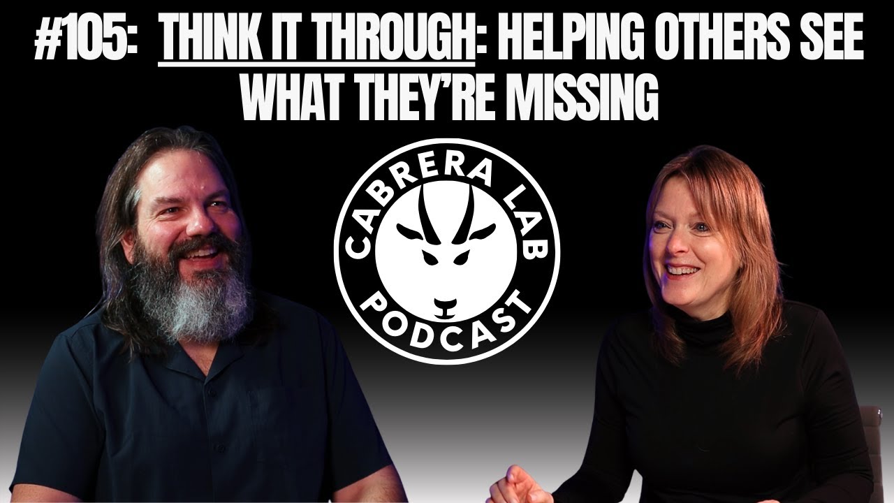 Episode #105: Think It Through: Helping Others See What They’re Missing