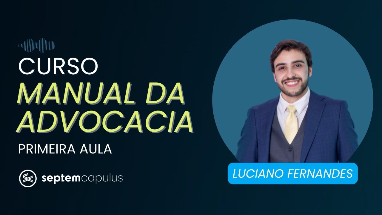 Primeira Aula do Curso Manual da Advocacia