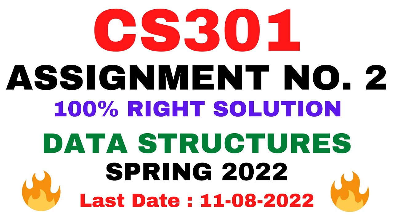 CS301 ASSIGNMENT NO. 2 SPRING 2022 || 100% RIGHT SOLUTION || DATA STRUCTURES  || BY VuTech