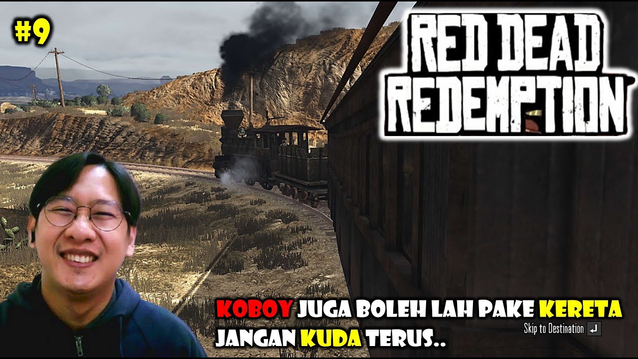 PERANG MULU CAPEK, KITA JALAN JALAN NAIK KERETA BESI YAAKK.. RED DEAD REDEMPTION GAMEPLAY #9