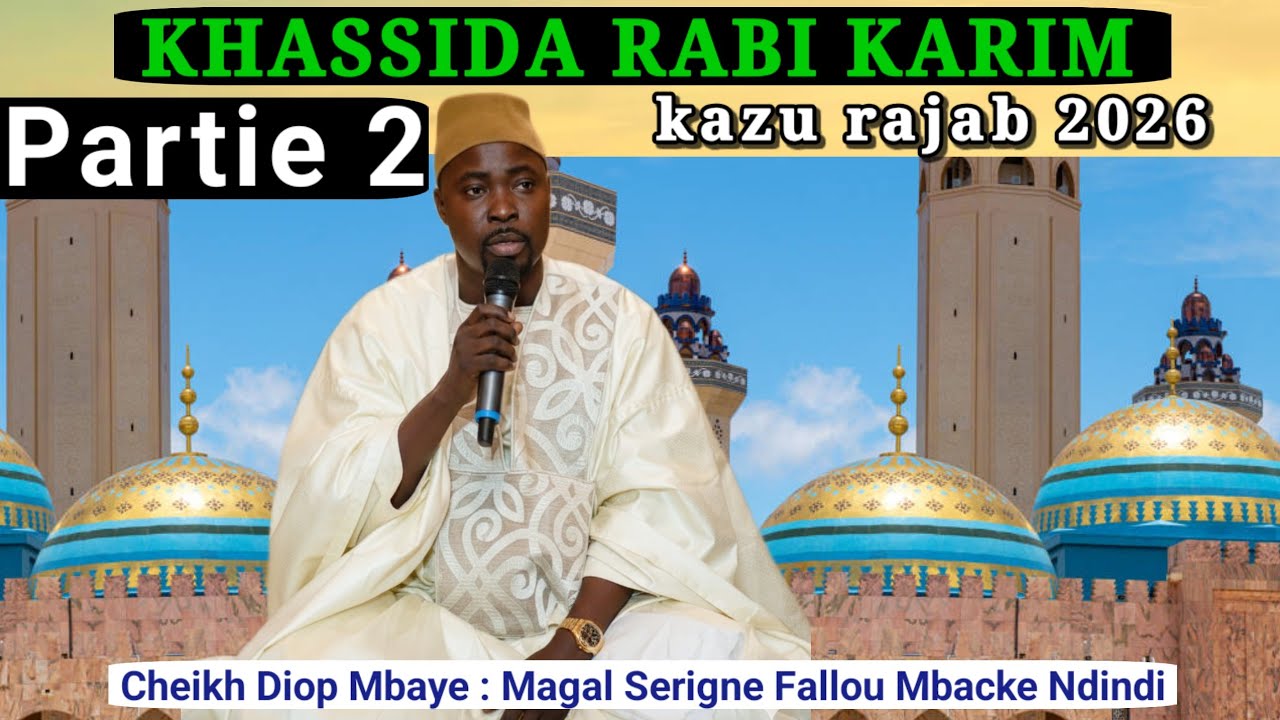 cheikh diop mbaye - partie 2. Rabi Karim : Magal kazu rajab 2026