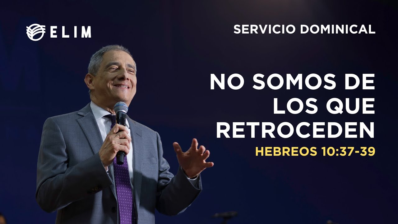 No somos de los que retroceden | Hebreos 10:37-39