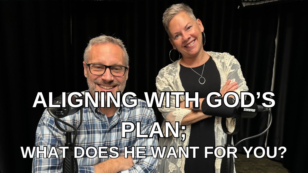 Alignment With God's Plan | Dawn & Steve+