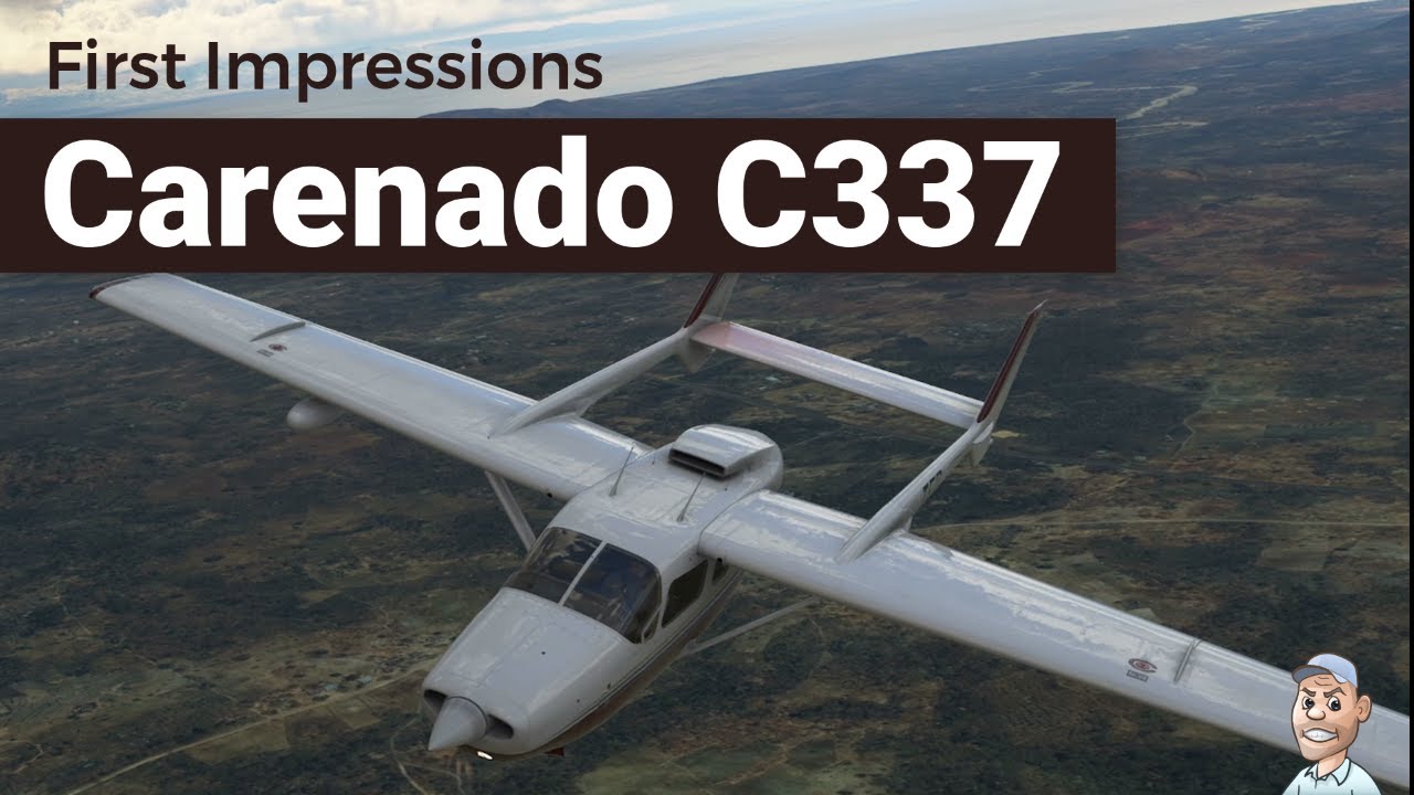Первые впечатления — Carenado C337 Skymaster II | MSFS 2020