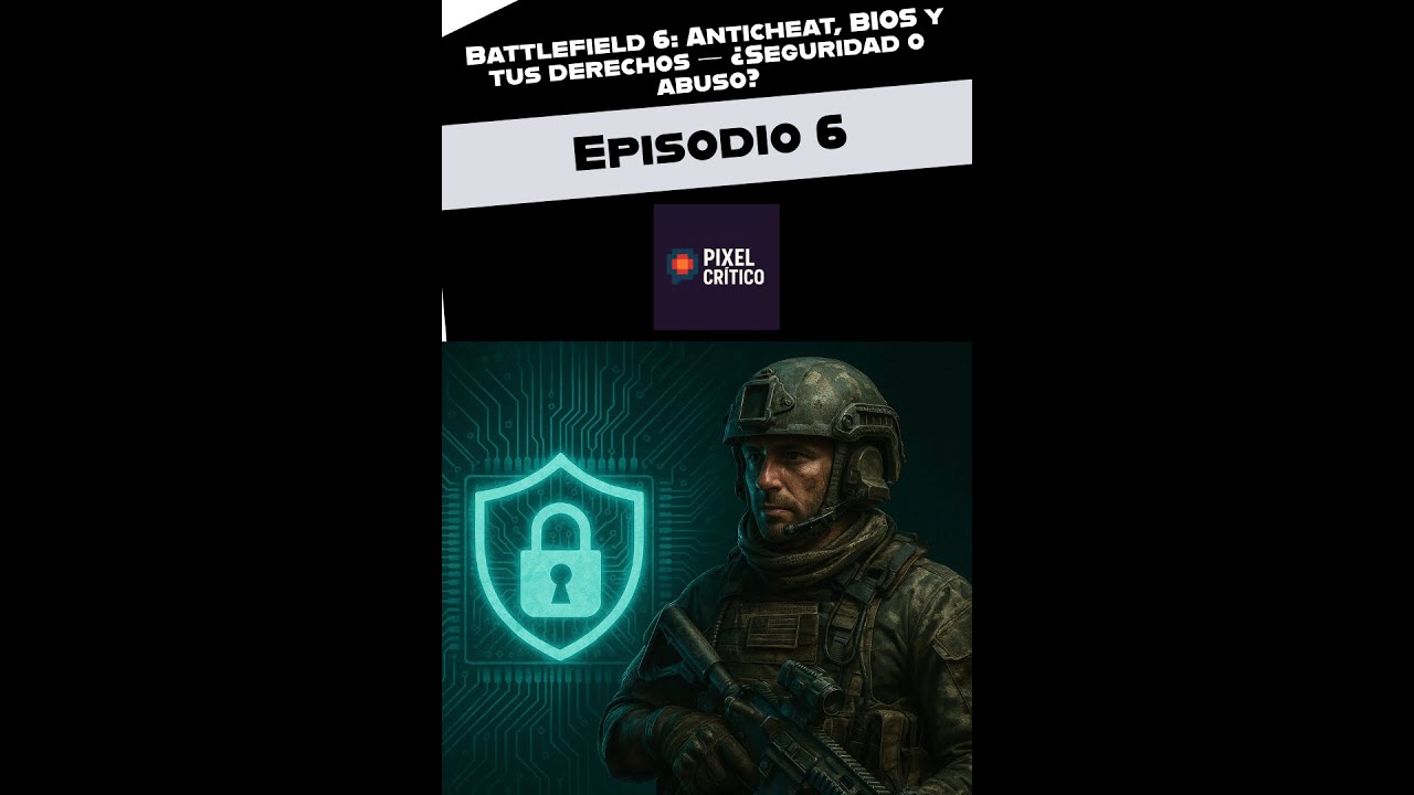 &ldquo;BF6 y su anticheat: &iquest;hasta d&oacute;nde llega tu PC?&rdquo; | Pixel Cr&iacute;tico &ndash; Vertical | FHD