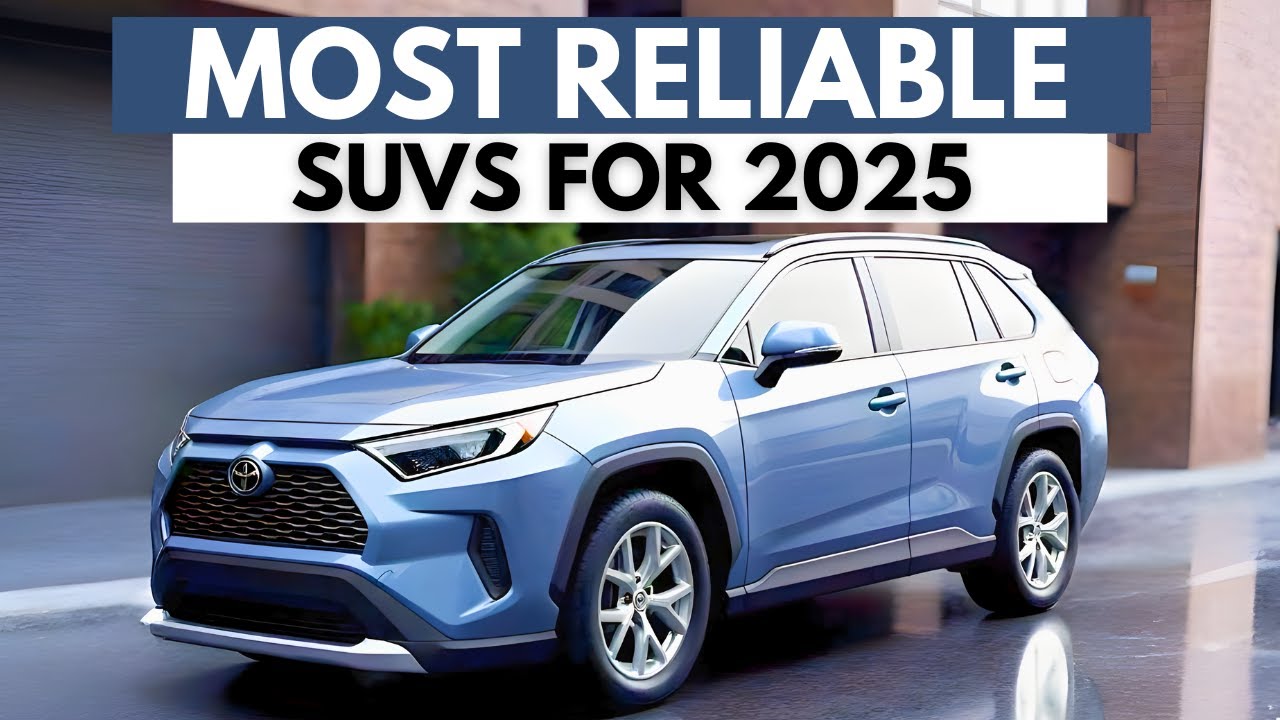 Top 7 Most Reliable SUVs 2025 | SUVs To BUY!!!