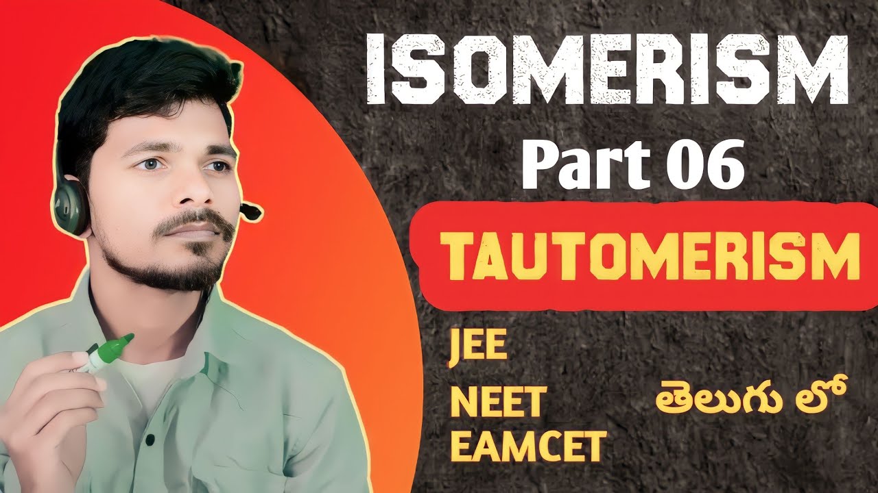 Tautomerism | Isomerism 06 | mechanism | % of enol | stability of enol | jee mains neet eamcet 2023
