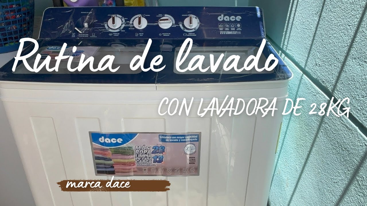 Rutina de lavado con Lavadora dace 28kg