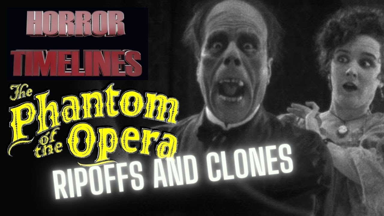 10 Phantom of the Opera Ripoffs and Clones : Horror Timelines Lists Episode 74