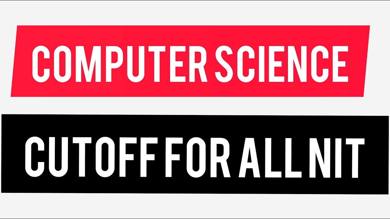 Computer science cutoff for all NIT | NIT cutoff for cse branch