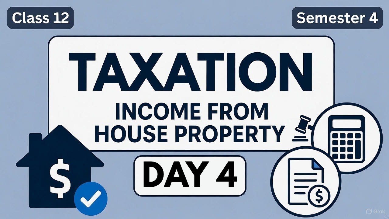 INCOME FROM HOUSE PROPERTY(DAY 4) | CLASS   12, SEM 4 | TAXATION 