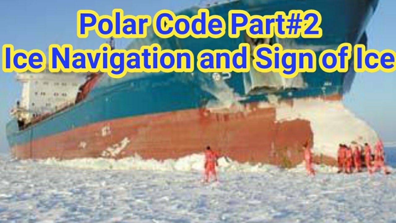 Polar Code Part#2/5 - Ice Navigation and Sign of Ice