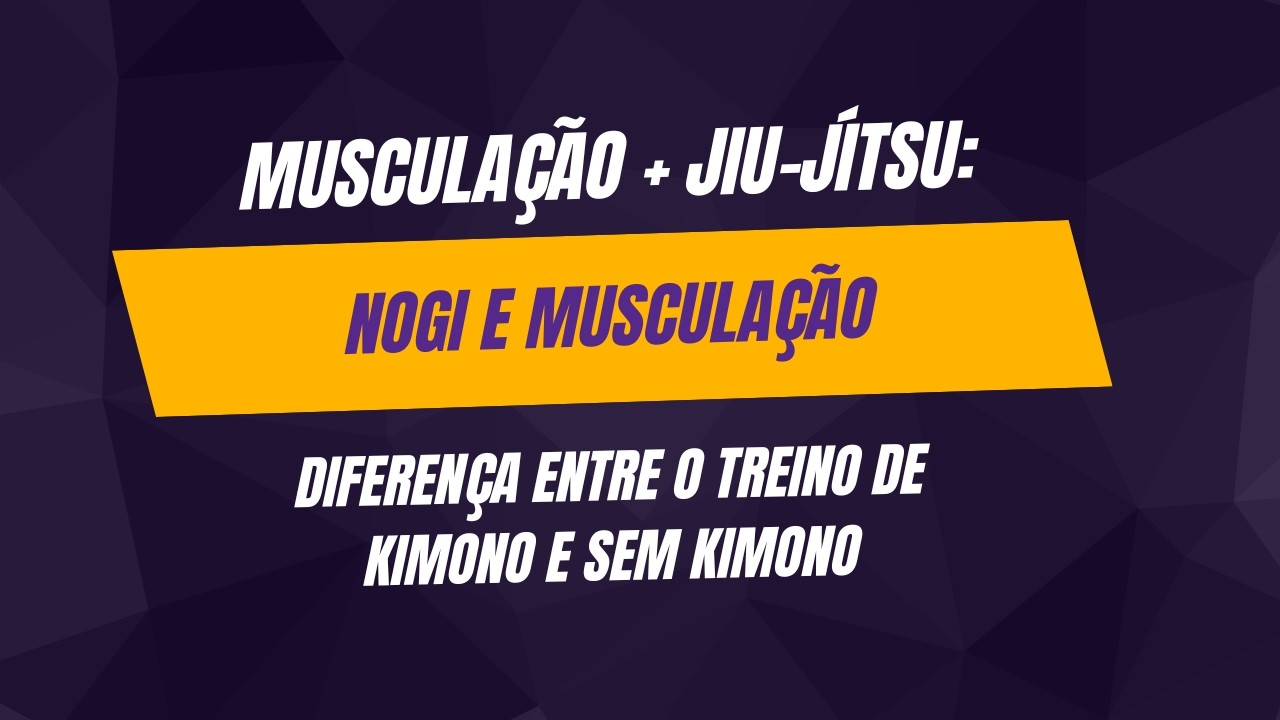 NOGI E MUSCULAÇÃO - diferença entre treino de kimono e sem kimono