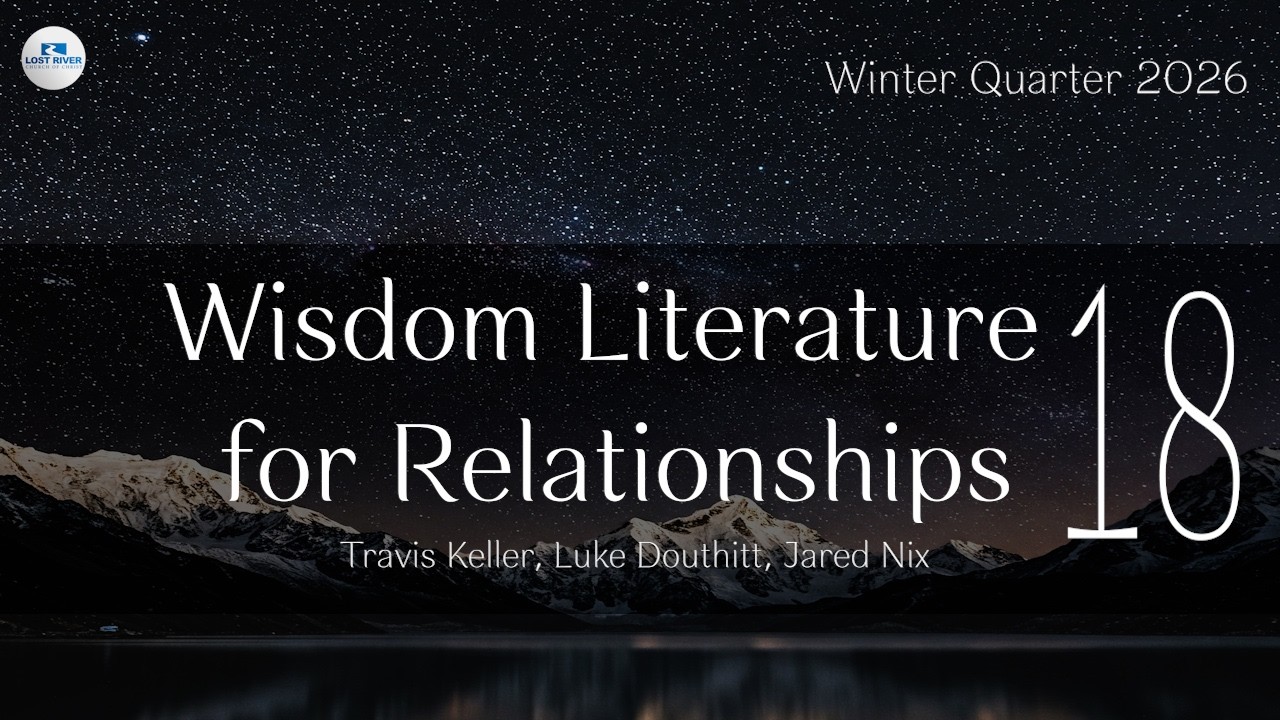 Wisdom Literature for Relationships. Session 18