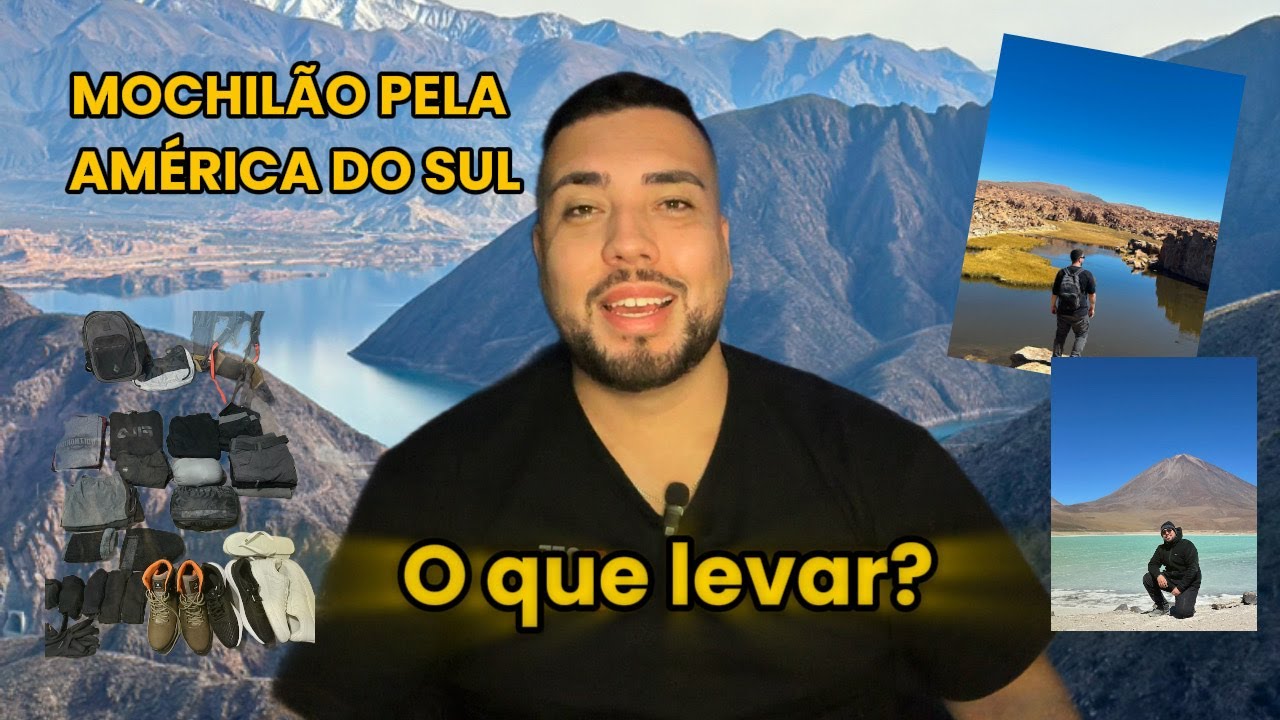 O QUE LEVAR PARA UM MOCHILÃO PELA AMÉRICA DO SUL?