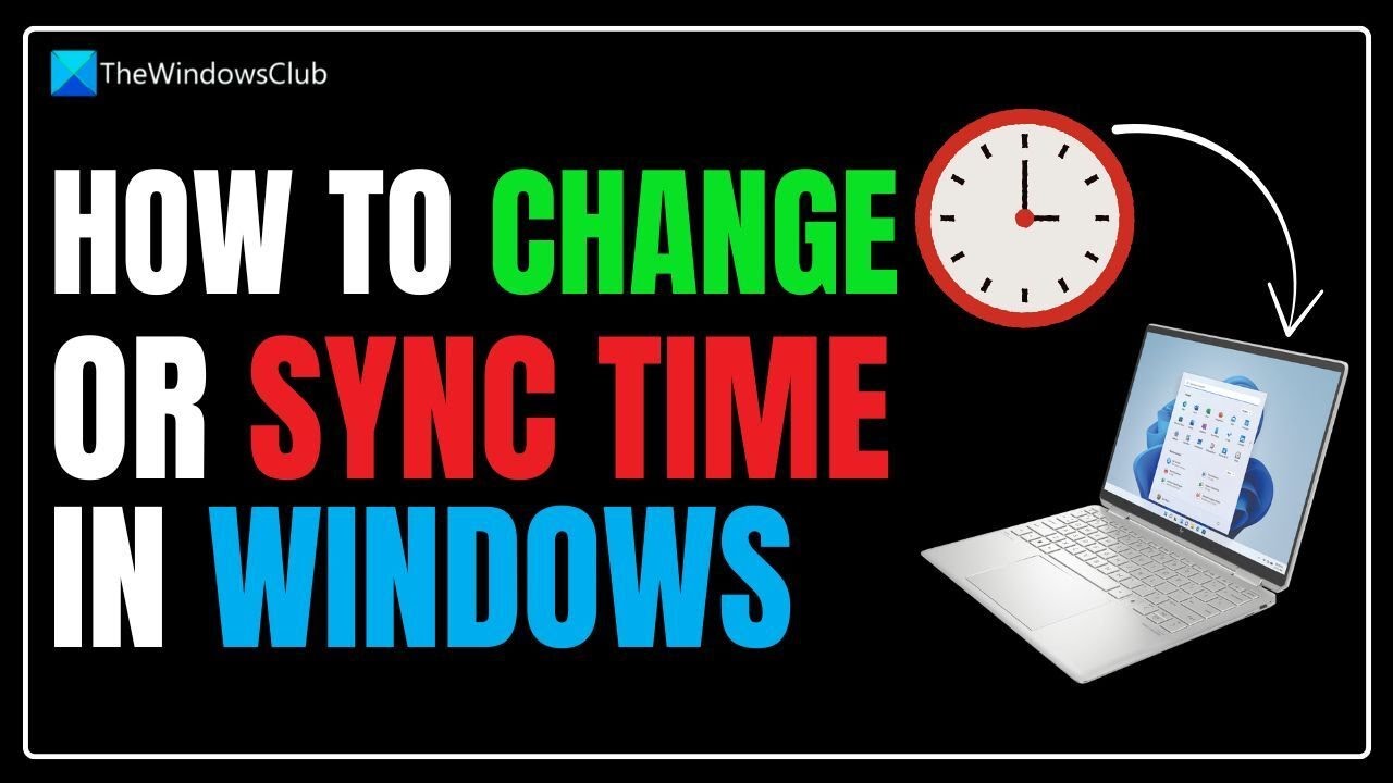 How to change or sync Time in Windows 11