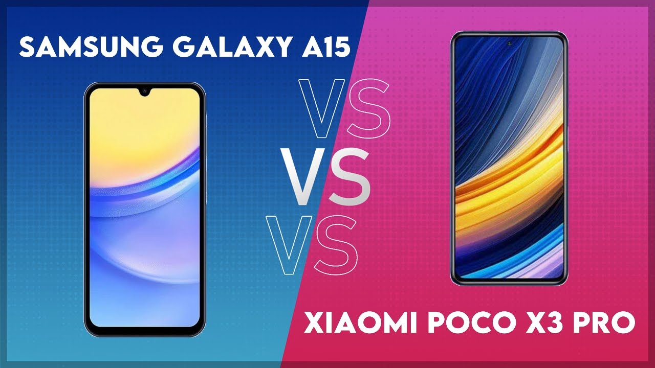 Samsung Galaxy A15 vs Xiaomi Poco X3 Pro Technical Comparison