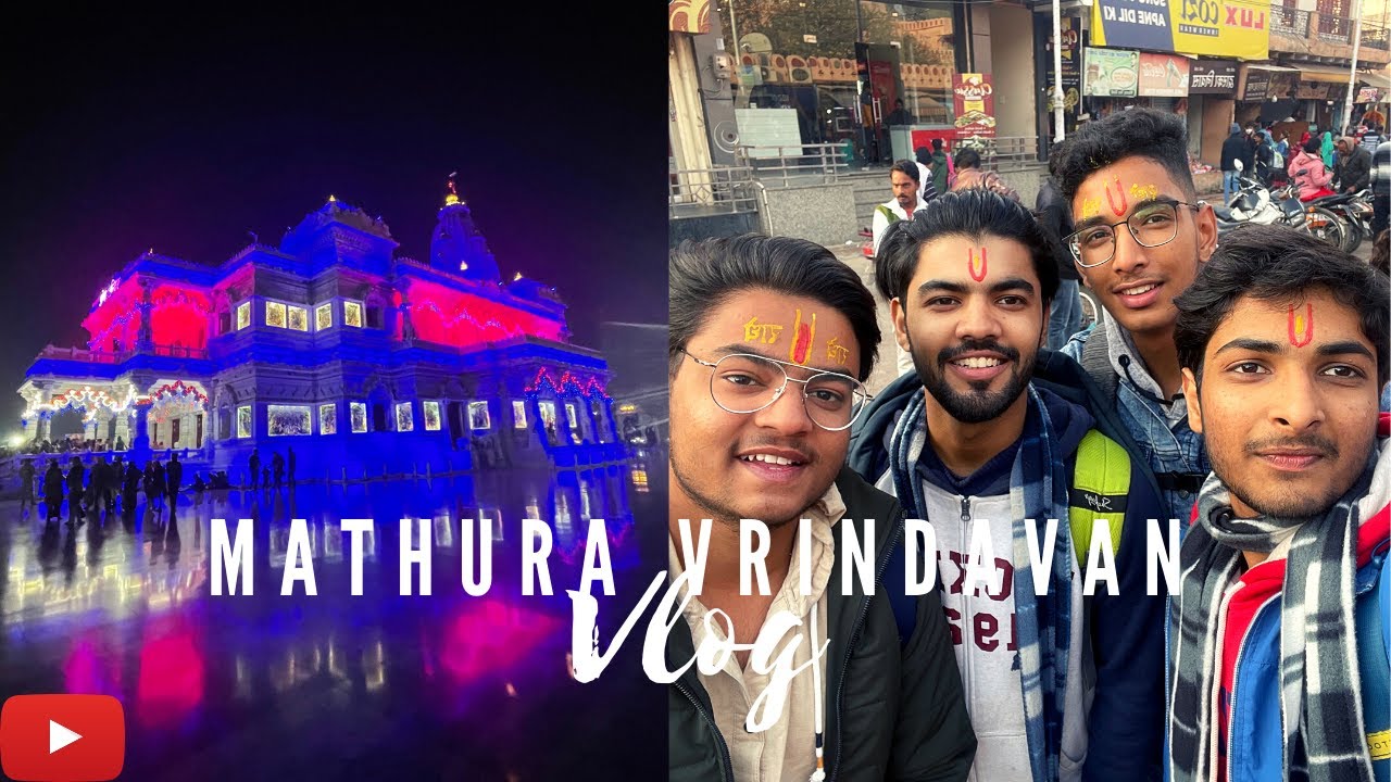 Mathura and Vrindavan Vlog II 2021-22 II