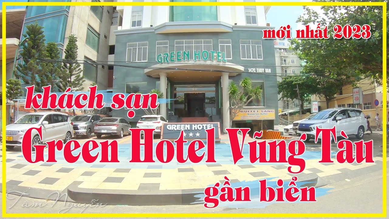 Review khách sạn Vũng Tàu 2023 ✅ GREEN HOTEL Vũng Tàu GẦN BIỂN CÓ BUFFET SÁNG | Tâm Nguyễn