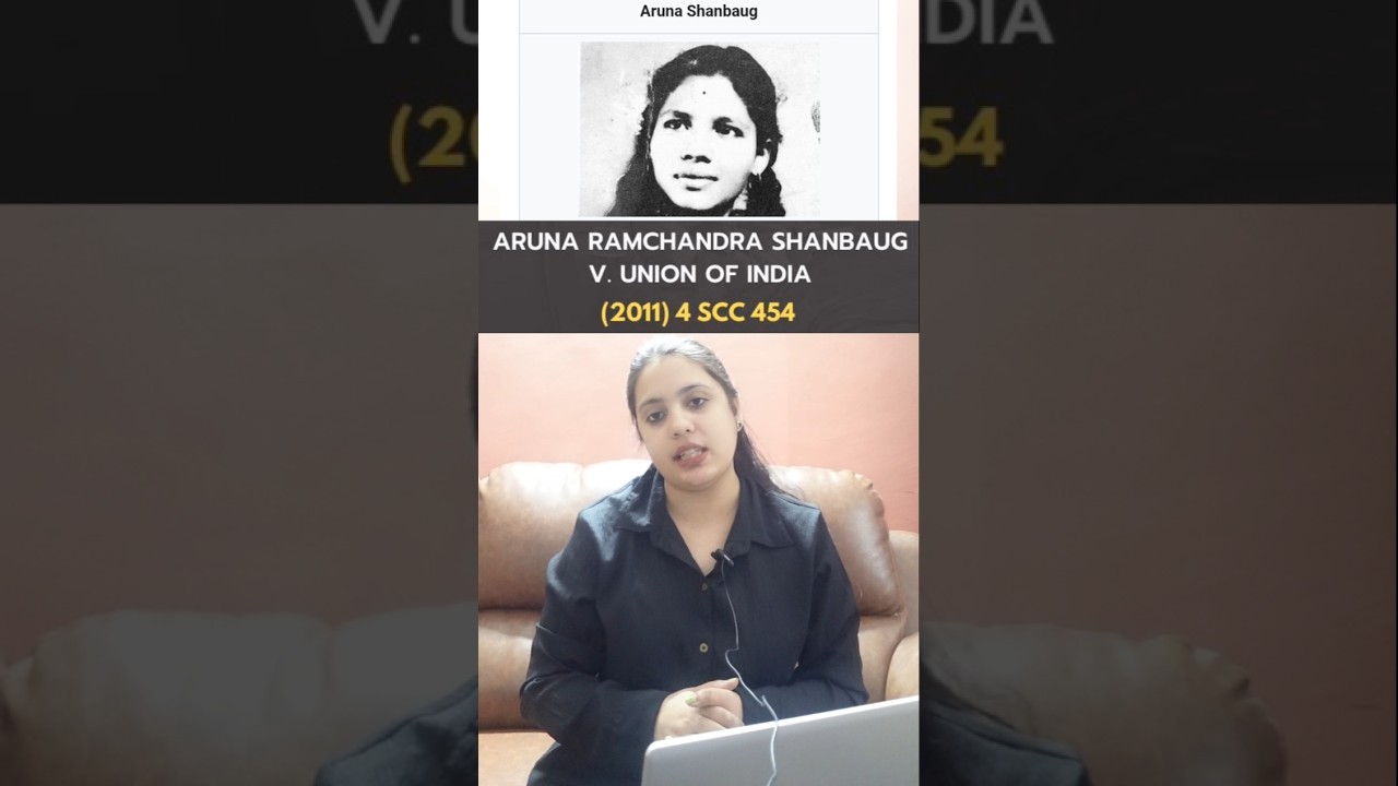 Aruna Shanbaug vs Union of India Judgement